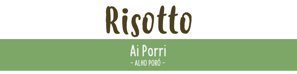 risoto ai porri alho poro ilcuoco artesanal